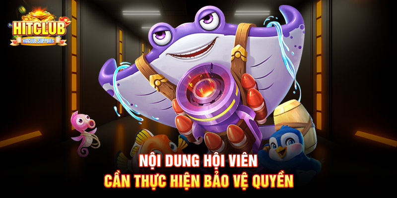 Nội dung hội viên cần thực hiện bảo vệ quyền