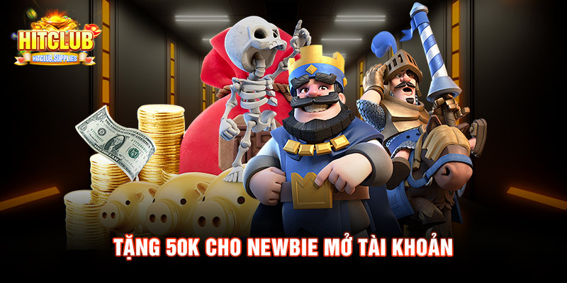 Tặng 50K cho newbie mở tài khoản